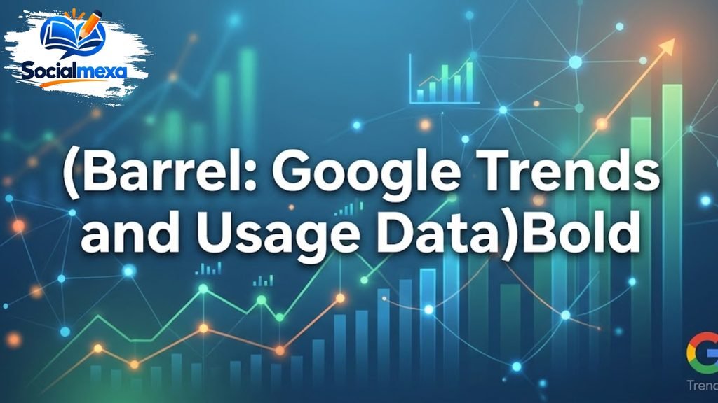 Barrel Google Trends and Usage Data