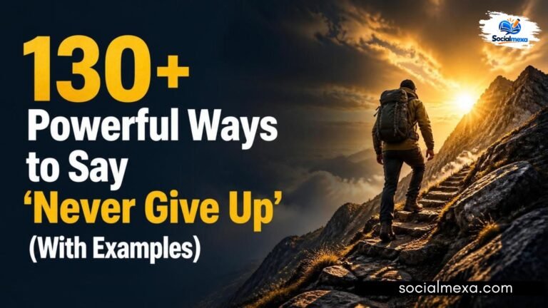 130+ Powerful Ways to Say Never Give Up (With Examples)