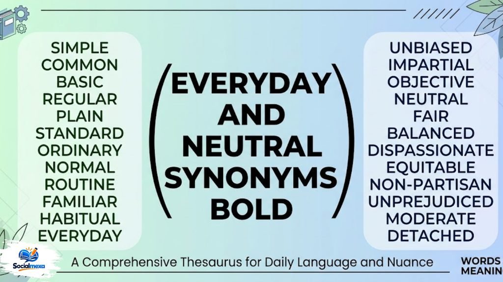 Everyday and Neutral Synonyms