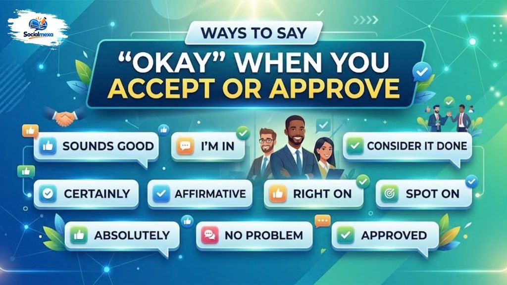 Ways to Say Okay When You Accept or Approve